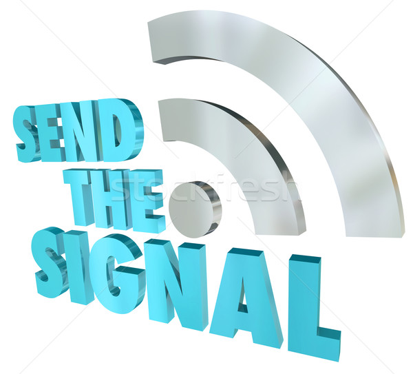 Send the Signal Streaming Message 3D Words Digital Transmission Stock photo © iqoncept