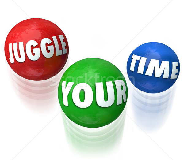 Juggle Your Time Words 3d Balls Manage Many Jobs Tasks Stock photo © iqoncept