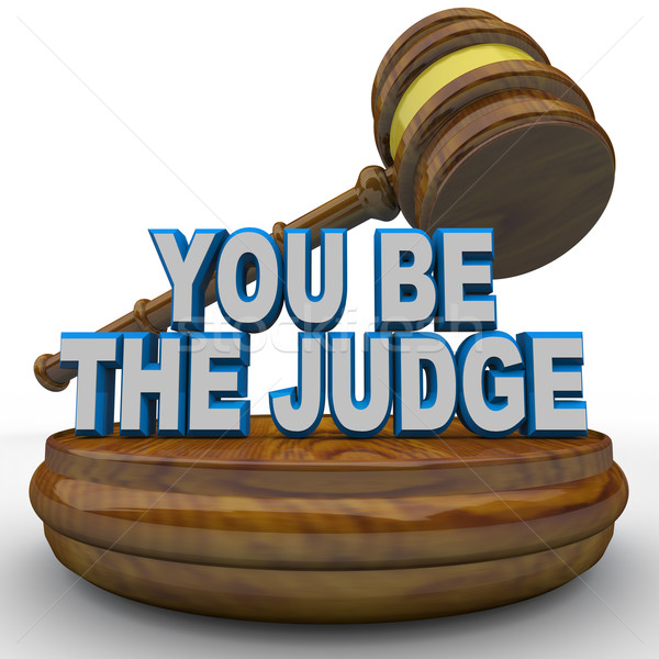 You Be the Judge - Using Gavel to Make Decision Stock photo © iqoncept