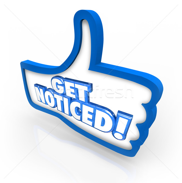 Get Noticed Thumbs Up Awareness Marketing Attention Stock photo © iqoncept
