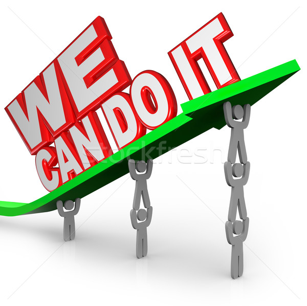 We Can Do It Team People Work Together Lifting Words Stock photo © iqoncept