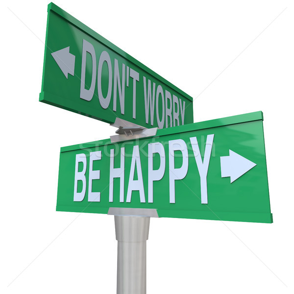 Don't Worry Be Happy Two-Way Street Signs Stock photo © iqoncept