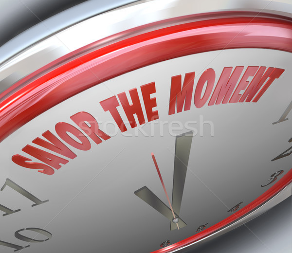 Stock photo: Clock Savor the Moment Words Time Fleeting Memory