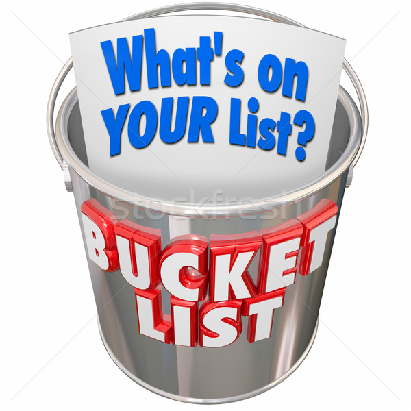 Stock photo: What's On Your Bucket List Things to Do Before You Die