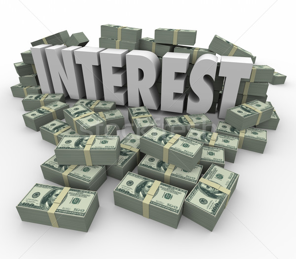 Interest Financial Income Earnings Money Stacks Credit Debt Fees Stock photo © iqoncept