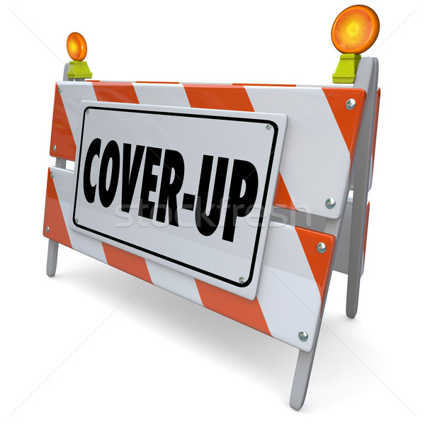 Cover-Up Barricade Sign Hide Criminal Fraud Activity Stock photo © iqoncept