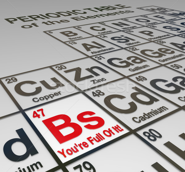 BS You're Full of It Periodic Table Dishonest Liar False Stock photo © iqoncept