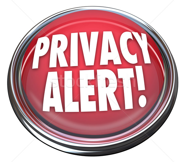 Privacy Alert 3d Red Button Light Warning Danger Stock photo © iqoncept