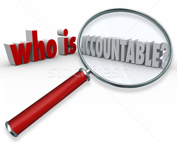 Stock photo: Who is Accountable Words Magnifying Glass Credit Blame