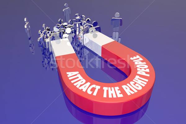 Attract Right People Magnet Words Candidates Pulling Qualified A Stock photo © iqoncept