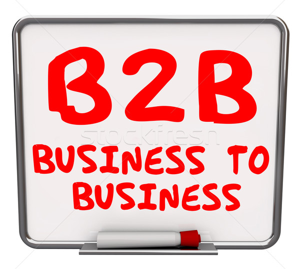 B2B Business Words Dry Erase Board Information Advice Stock photo © iqoncept