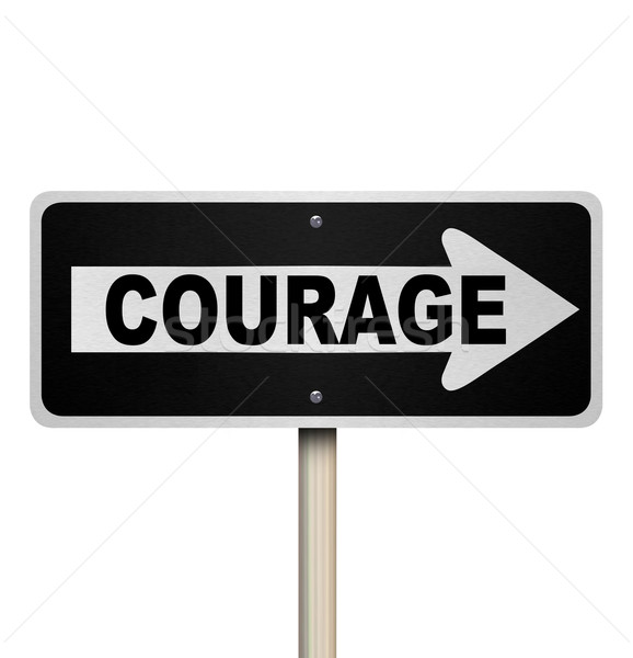 Couarage Word One Way Street Road Sign Bravery Stock photo © iqoncept
