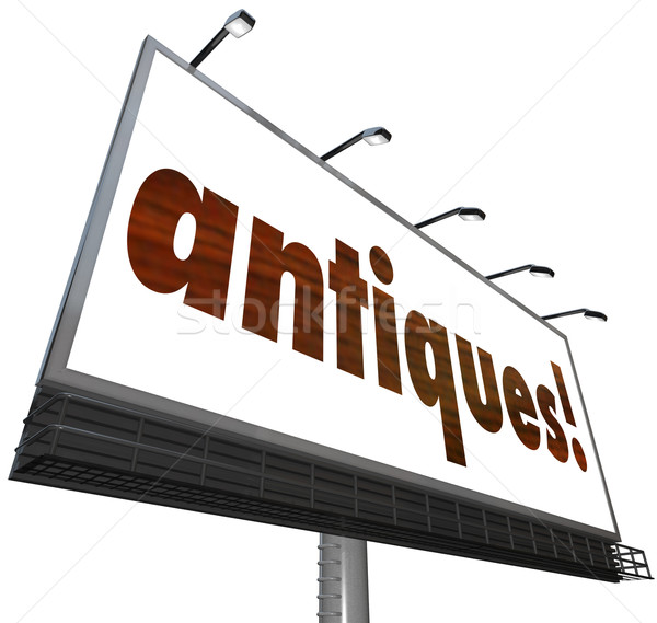 Antiques Sign Old Heirloom Furniture Flea Market Buy Sell Billbo Stock photo © iqoncept