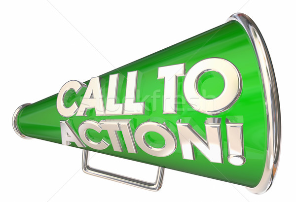 Call to Action Bullhorn Megaphone Message Words 3d Illustration Stock photo © iqoncept