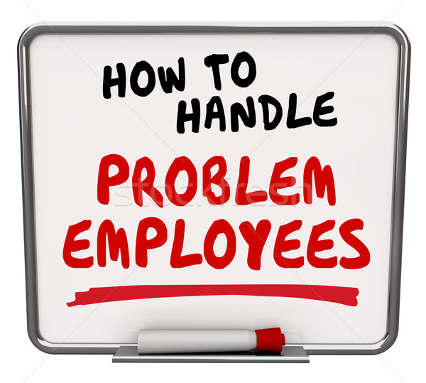 How to Handle Problem Employees Worker Management Advice Stock photo © iqoncept