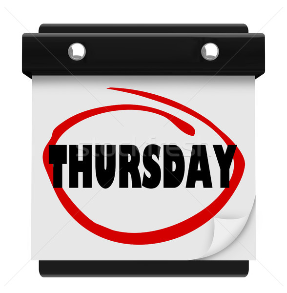Thursday Day Wall Calendar Reminder Week Word Circled Stock photo © iqoncept
