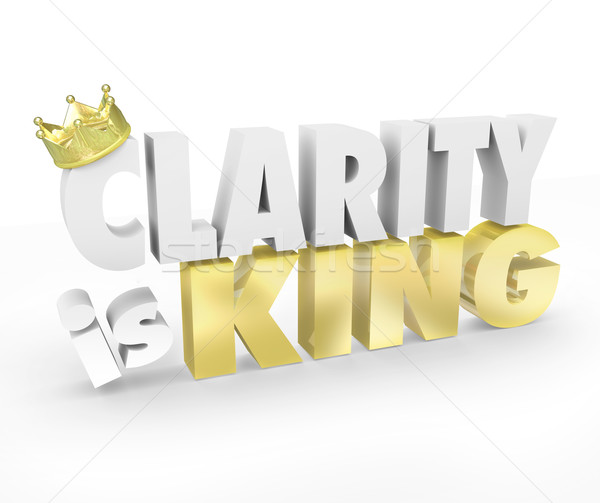 Clarity is King 3d Words Simple Communication Message Understand Stock photo © iqoncept