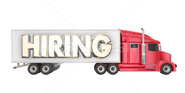 Hiring Truck Drivers Long Haul Carrier Transportation Job Word 3 Stock photo © iqoncept