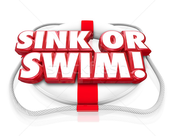 Sink or Swim 3d Words Life Preserver Independence Do or Die Test Stock photo © iqoncept