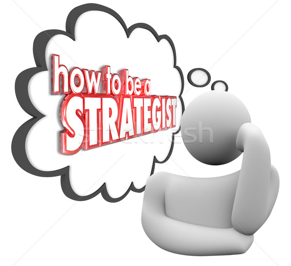 How to Be a Strategist Thinker Thought Cloud Plan Stock photo © iqoncept