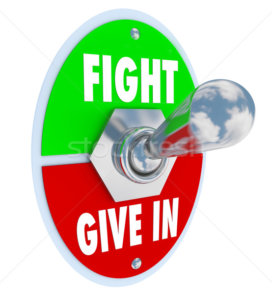Fight Vs Give In - Flip the Switch to Take a Stand for Your Beli Stock photo © iqoncept