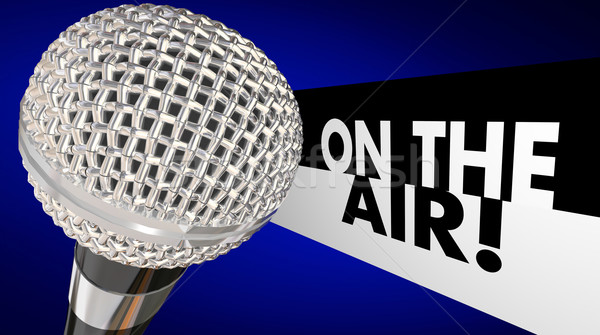 On the Air Microphone Words Live Program Broadcast Talk Show Stock photo © iqoncept