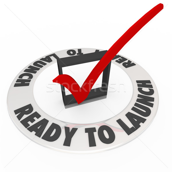 Ready To Launch Check Mark Box Words Prepared New Business Stock photo © iqoncept