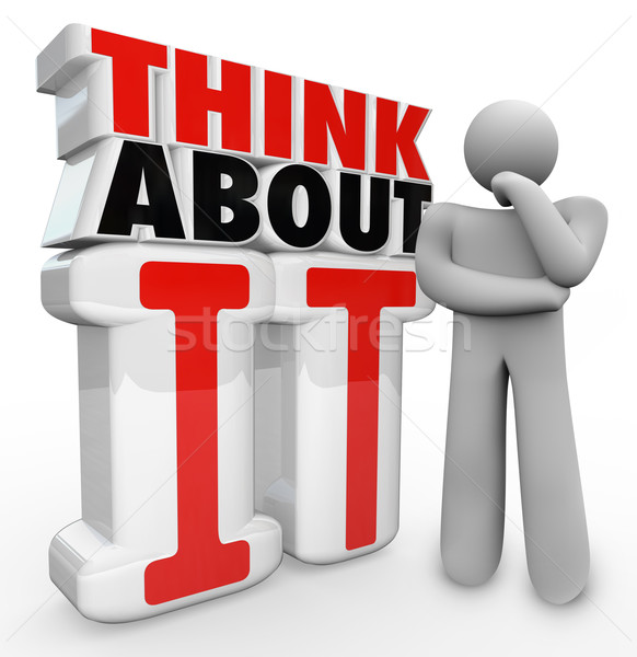 Think About It Thinker Person Standing By Words Stock photo © iqoncept
