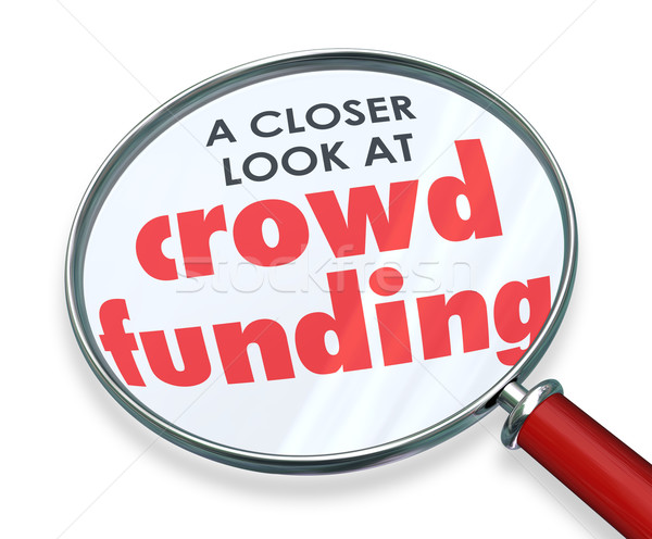 Crowd Funding Closer Look Magnifying Glass Words  Stock photo © iqoncept