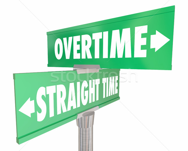 Overtime Vs Straight Time Working Wage Pay Signs 3d Illustration Stock photo © iqoncept