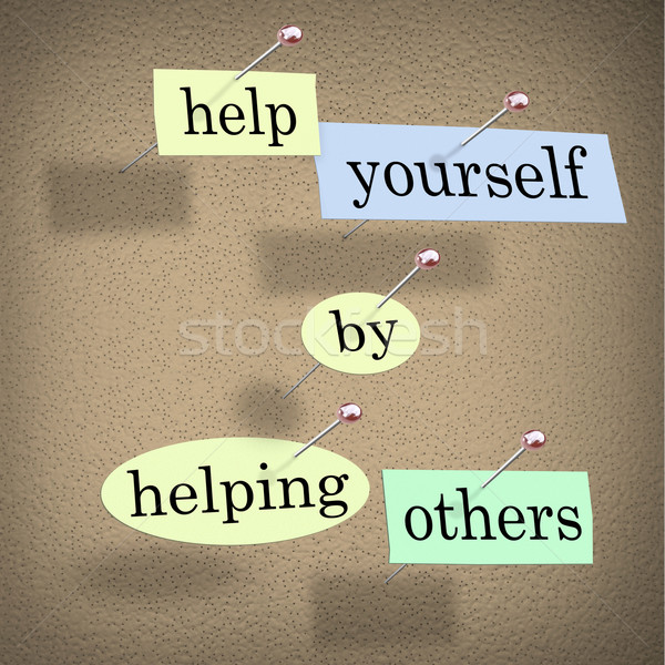 Help Yourself by Helping Others - Words Pinned on Board Stock photo © iqoncept