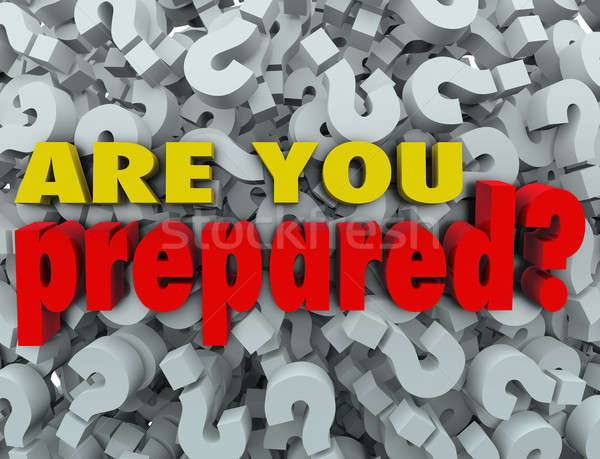 Are You Prepared Question Ready Evaluation Assessment Stock photo © iqoncept