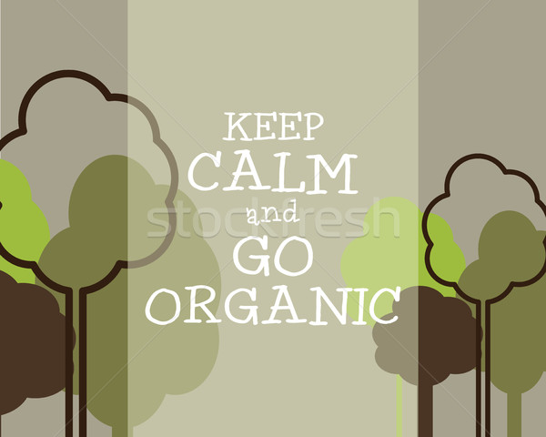 Keep Calm And Go Organic Eco Poster Concept. Vector Creative Organic Illustration On grey Background Stock photo © JeksonGraphics