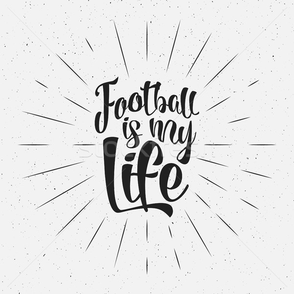 Football typography retro sign Soccer overlay, tournament logo. Football is my life Hand lettering r Stock photo © JeksonGraphics