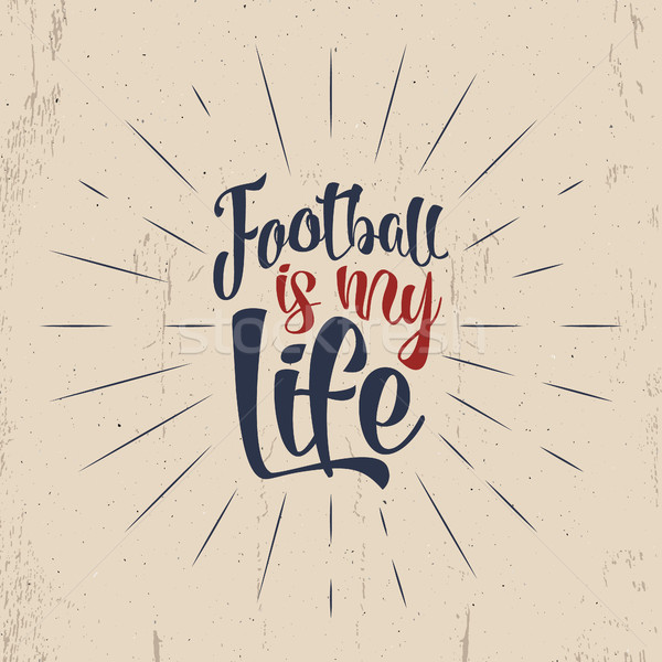 Football typography retro poster. Soccer overlay, tournament logo. Football is my life Hand letterin Stock photo © JeksonGraphics