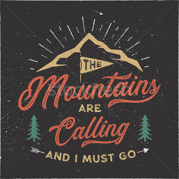 The mountains are calling and i must go T-Shirt design. Adventure wall art, poster. Camping emblem i Stock photo © JeksonGraphics