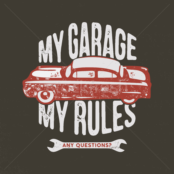 My Garage My Rules Vintage Hand Drawn Illustration Emblem For T