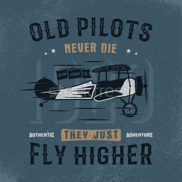 Vintage hand drawn tee graphic design. Old pilots quote. Authentic adventure sign. Retro typography  Stock photo © JeksonGraphics