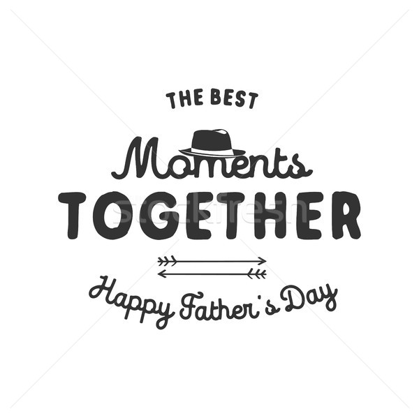Fathers day typography label. Holiday symbols - hat, anchor and sign - The Best Moments Together. St Stock photo © JeksonGraphics