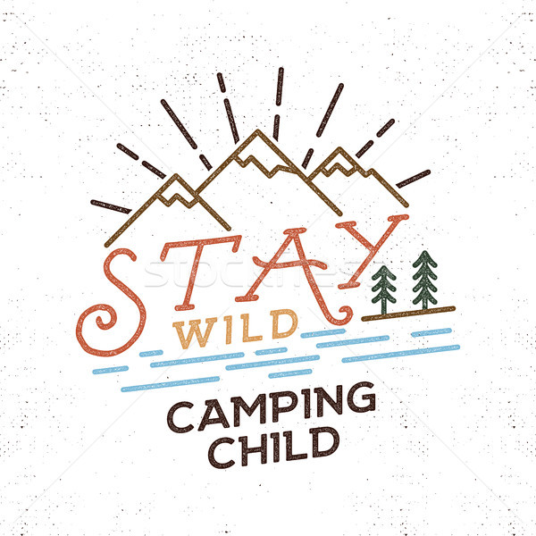 Stock photo: Stay Wild Camping Child Old school Hand Drawn t Shirt Print Apparel Graphics. Retro Typographic Cust