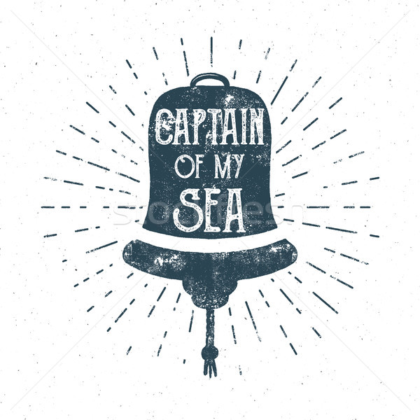 Stock photo: Retro ship bell tee design. Vintage sea label. Nautical emblem with inspiration quote typography. Ca