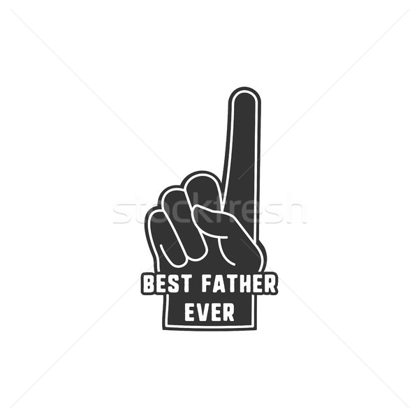 Fathers day badge. Foam finger with typography sign - Best Daddy Ever. Holiday sticker for t shirts  Stock photo © JeksonGraphics