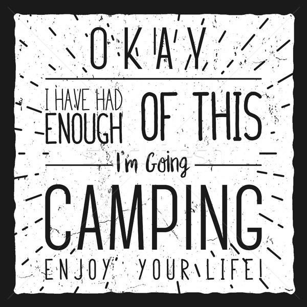 Wilderness, exploration typogrraphy quote. I'm going Camping. Artwork for wear. vector inspirational Stock photo © JeksonGraphics