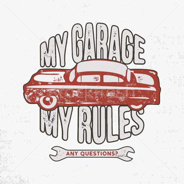 My garage my rules vintage hand drawn illustration, emblem for T-Shirt or any other apparel, identit Stock photo © JeksonGraphics
