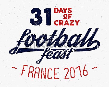 France Europe 2016 football fête typographie Photo stock © JeksonGraphics