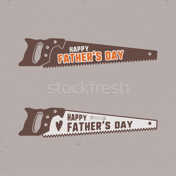 Stock photo: Fathers day saw badge. Typography sign - Happy Father Day. Unique monochrome and outline label for c