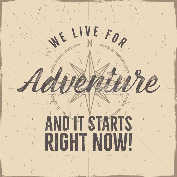 Retro style adventure label design. Live for adventure typography and wind rose symbol. Isolated on  Stock photo © JeksonGraphics