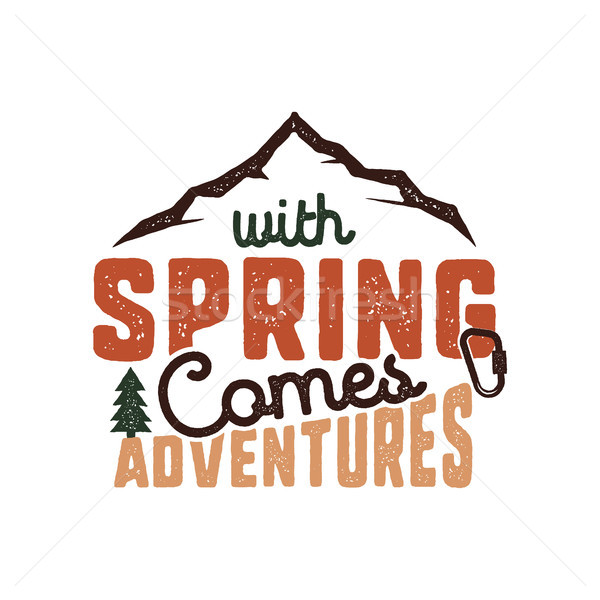 Vintage wanderlust hand drawn label design. With Spring Comes Adventures sign and outdoor activity s Stock photo © JeksonGraphics