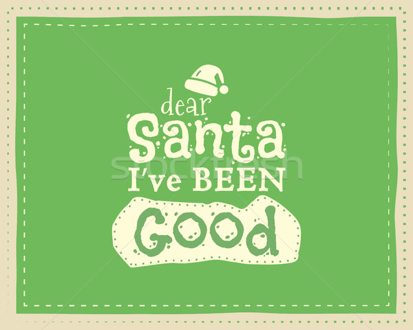 Christmas unique funny sign, quote background design for kids - santa i've been good. Nice bright pa Stock photo © JeksonGraphics