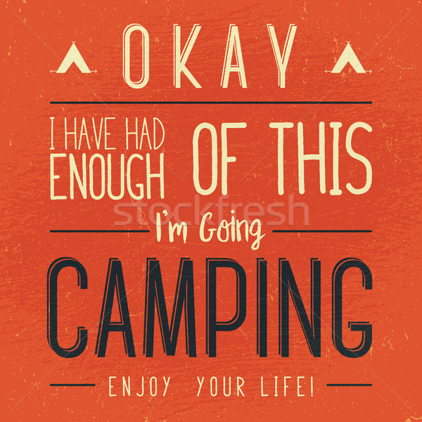 Wilderness, exploration typography quote. I'm going Camping. Artwork for wear. vector inspirational  Stock photo © JeksonGraphics